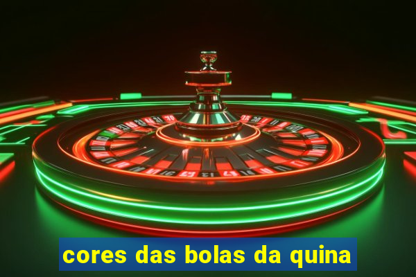 cores das bolas da quina